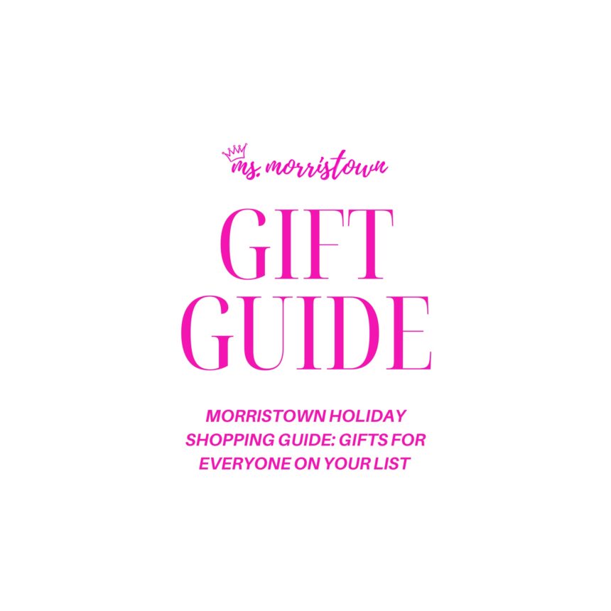 GIFT GUIDE - 1 Morristown Holiday Shopping Guide: Gifts For Everyone On Your List